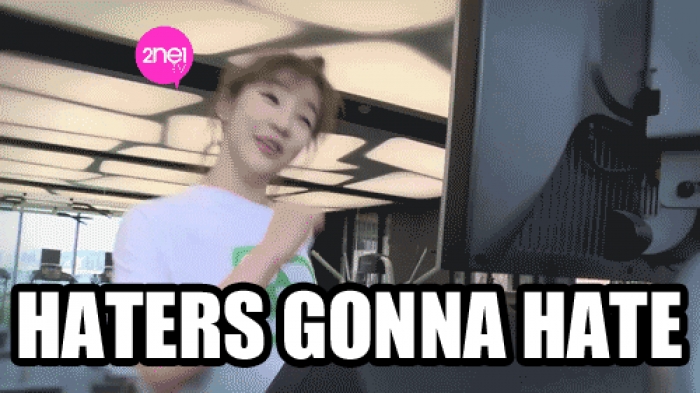 HATERS GONNA HATE